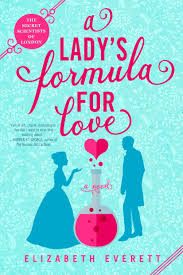 Romance/Erotica Book Review: A Lady's Formula for Love by Elizabeth Everett.  Berkley, $16 trade paper (336p) ISBN 978-0-593-20062-9