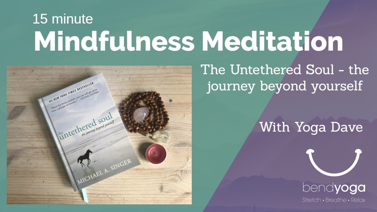 Meditation on the Untethered Soul - a journey beyond yourself (15 minutes)  - YouTube